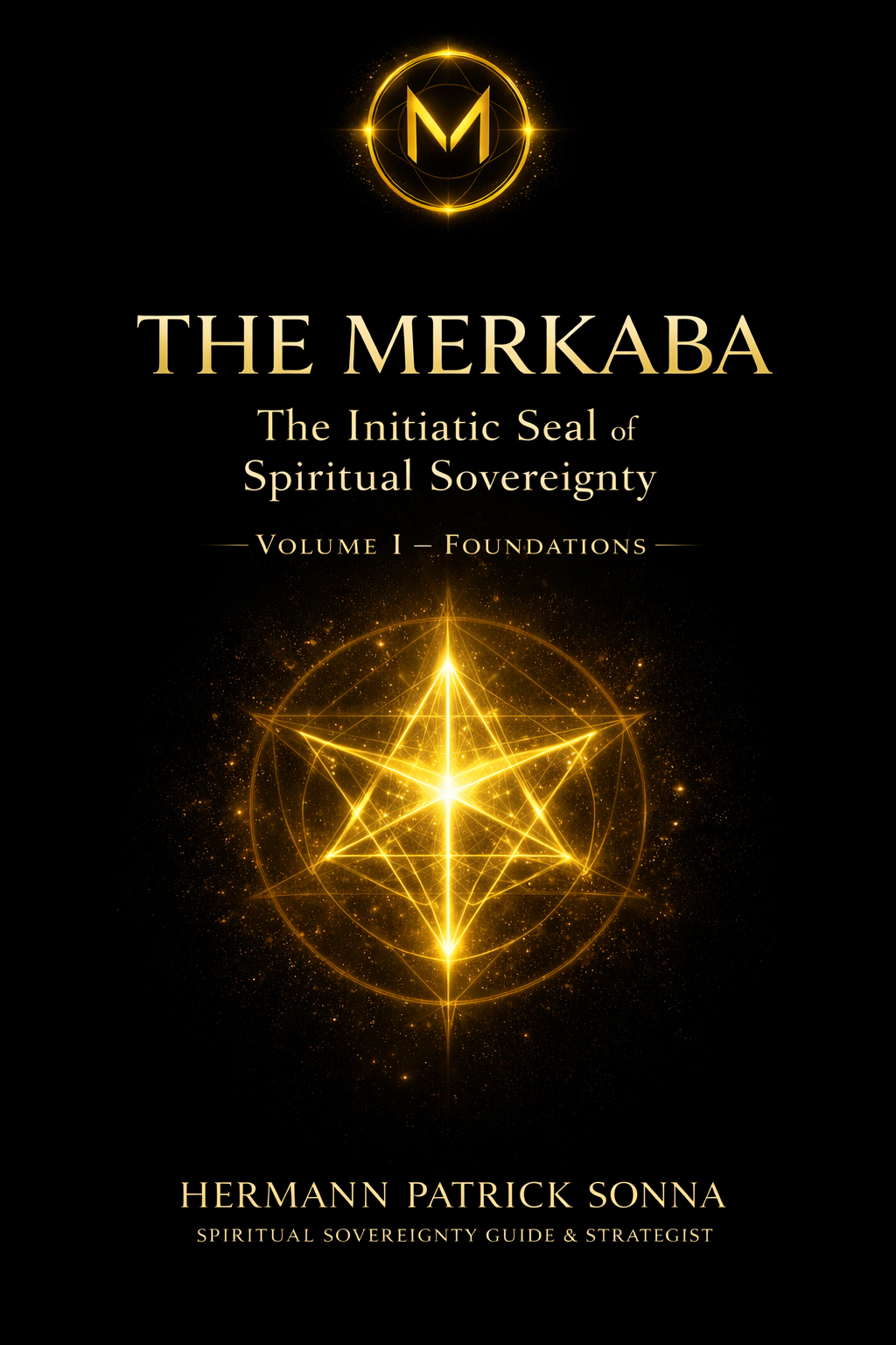 The Merkaba – Volume I book cover with glowing sacred geometry symbol, representing spiritual sovereignty, inner stability, and energy structure.